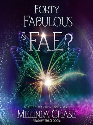 cover image of Forty, Fabulous and...Fae?